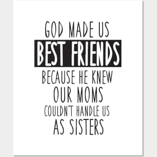 God made us best friends Posters and Art